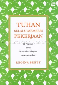 Image of Tuhan selalu memberi pekerjaan : 50 pelajaran untuk menemukan pekerjaan yang memuaskan