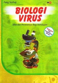 BIOLOGI VIRUS : SIFAT DAN PERANANNYA BAGI KEHIDUPAN
REFERENSI ILMU PENGETAHUAN BIOLOGI