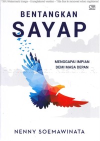Bentangkan sayap :menggapai impian demi masa depan