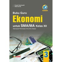 BUKU GURU EKONOMI
UNTUK SMA /MA KELAS XII
KELOMPOK PEMINATAN ILMU-ILMU SOSIAL
KURIKULUM 2013 EDISI REVISI