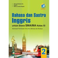 BAHASA DAN SASTRA INGGRIS
UNTUK SISWA SMA/MA KELAS XI
KELOMPOK PEMINATAN ILMU-ILMU BAHASA DAN BUDAYA
KURIKULUM 2013 EDISI REVISI