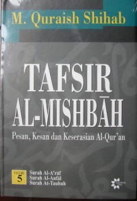 TAFSIR AL - MISHBAH
PESAN,KESAN DAN KESERASIAN ALQURAN VOLUME 5
