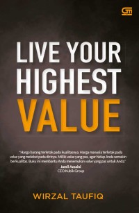 LIVE YOUR HIGHEST VALUE
HARGA BARANG TERLETAK PADA KUALITASNYA.HARGA MANUSIA TERLETAK PADA VALUE YANG MELEKAT PADA DIRINYA