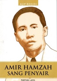 AMIR HAMZAH 
SANG PENYAIR