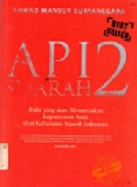 API SEJARAH 2
BUKU YANG AKAN MENUNTASKAN KEPENASARARAN ANDA AKAN KEBENARAN SEJARAH INDONESIA