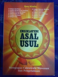 ENSIKLOPEDI ASAL USUL
MENGUPAS CAKRAWALA WAWASAN DAN PENGETAHUAN