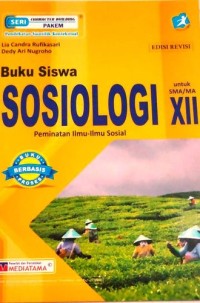 BUKU SISWA SOSIOLOGI
PEMINATAN ILMU-ILMU SOSIAL
UNTUK SMA/MA XII EDISI REVISI
KURIKULUM 2013