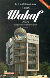 HUKUM WAKAF 
HUKUM WAKAF BENDA BERGERAK DAN TIDAK BERGERAK DALAM FIQIH DAN PERATURAN PERUNDANG UNDANGAN DI INDONESIA