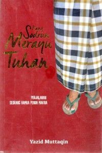 KANG SODRUN MERAYU TUHAN
PERJALANAN SEORANG HAMBA PENUH MAKNA