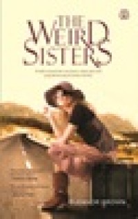 THE WEIRD SISTERS : DI BALIK AMARAH DAN RASA BENCI,SELALU ADA CINTA YANG TAK TEUCAP DI ANTARA MEREKA