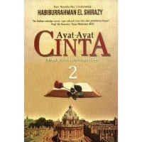 AYAT - AYAT CINTA 2
SEBUAH NOVEL PEMBANGUN JIWA