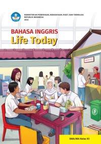 BAHASA INGGRIS LIFE TODAY
SMA/MA KELAS XII KURIKULUM MERDEKA