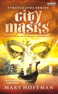 CITY OF MASKS
GERBANG DUNIA PENUH BAHAYA & PENGKHIANATAN