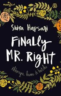 FINALY MR.RIGHT : AKHIRNYA,KAMU DI HATIKU