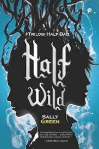 HALF WILD
TRILOGI HALF BAD