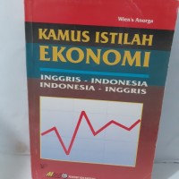 KAMUS ISTILAH EKONOMI : INGGRIS - INDONESIA  INDONESIA - INGGRIS