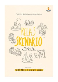 KELAS SKENARIO
WUJUDKAN IDE MENJADI NASKAH FILM