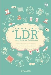 LDR : LONG DISTANCE RELATIONSHIP
TENTANG AKU,KAMU,DAN JARAK