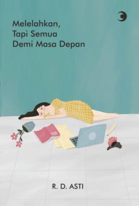 MELELAHKAN,TAPI SEMUA DEMI MASA DEPAN
