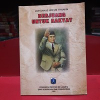 MOHAMMAD HOESNI THAMRIN : BERJUANG UNTUK RAKYAT