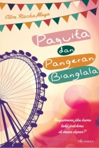 PAQUITA DAN PANGERAN BIANGLALA : BAGAIMANA JIKA KAMU TAHU JODOHMU DI MASA DEPAN