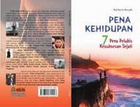 PENA KEHIDUPAN : 7 PENA PELUKIS KESUKSESAN SEJATI