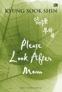 PLEASE LOOK AFTER MOM