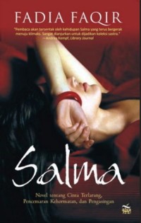 SALMA
NOVEL TENTANG CINTA TERLARANG, PENCEMARAN KEHORMATAN, DAN PENGASINGAN