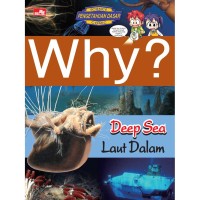 SCIENCE COMIC  PENGETAHUAN DASAR  W H Y ??
DEEP SEA
LAUT DALAM