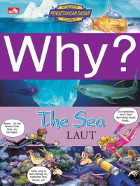 SCIENCE COMIC   PENGETAHUAN DASAR  W H Y ??
THE SEA     LAUT