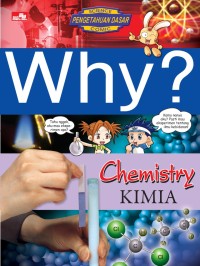 SCIENCE COMIC  PENGETAHUAN DASAR  WHY ??
 CHEMISTRY 
KIMIA