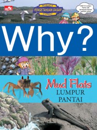 SCIENCE COMIC  PENGETAHUAN DASAR  WHY  ??
MUD FLATS 
LUMPU PANTAI