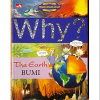 SCIENCE COMIC  PENGETAHUAN DASAR   WHY  ??
THE EARTH
BUMI