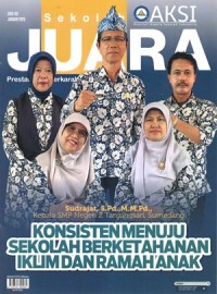 SEKOLAH JUARA : PRESTASI DAN BERKARAKTER ( Edisi 102/Januari 2025 )