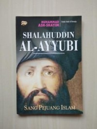 SHALAHUDDIN  AL-AYUBI ; SANG PEJUANG ISLAM