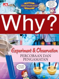 SIENCE COMIC  PENGETAHUAN DASAR  WHY ?
EXPERIMENT & OBSERVATION