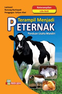 TERAMPIL MENJADI PETERNAK : PANDUAN USAHA MANDIRI 
KETERAMPILAN ( LIFE SKILL )