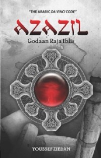 THE ARABIC DA VINCI CODE
AZAZIL
GODAAN RAJA IBLIS