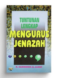 TUNTUNAN LENGKAP MENGURUS JENAZAH