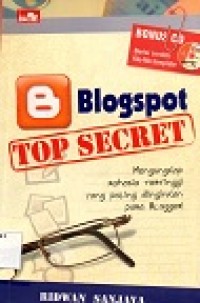 E BLOGSPOT TPP SECRET
MENGUNGKAP RAHASIA TERTINGGI YANG PALING DIINGINKAN SAMA PARA BLOGGER !!