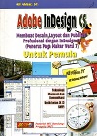 Adobe InDesign cs
Membuat Desain,Layout dan Publlikasi Profesional ddengan InDesignt cs
( Penerus Page Maker versi 7 ) Untuk Pemula