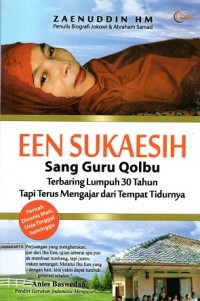 EEN SUKAESIH
SANG GURU QOLBU,TERBARING LUMPUH 30 TAHUN TAPI TERUS MENGEJAR  DARI TEMPAT TIDURNYA