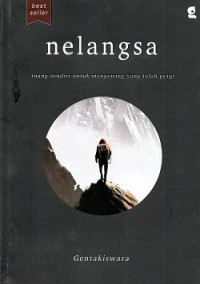 NELANGSA
RUANG SENDIRI UNTUK MENGENANG YANG TELAH PERGI
