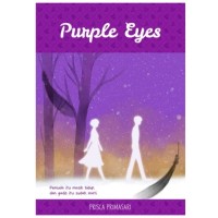 PURPLE EYES
PEMUDA ITU MASIH HIDUP,DAN GADIS ITU SUDAH MATI