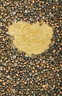 THE COFFE MEMORY : KETIKA AROMA CINTAMU MENYERGAPKU